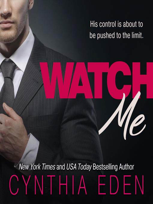 Title details for Watch Me by Cynthia Eden - Wait list